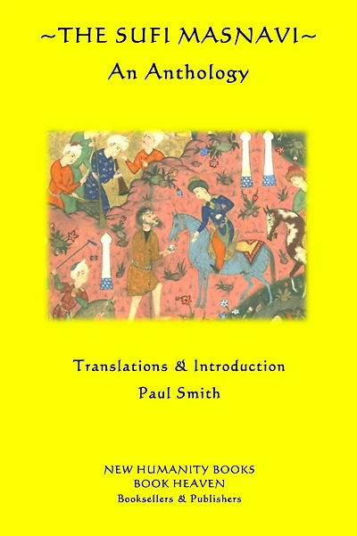 The Sufi Masnavi: An Anthology