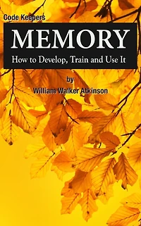 Memory: How to Develop, Train and Use It: Code Keepers - Secret Personal Diary