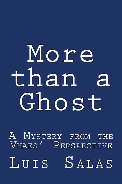 More than a Ghost: A Mystery from the Vhaes' Perspective