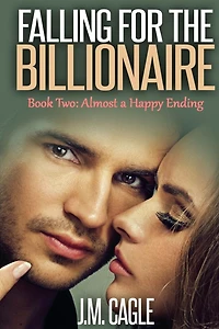 Falling for the Billionaire Book Two: Almost a Happy Ending