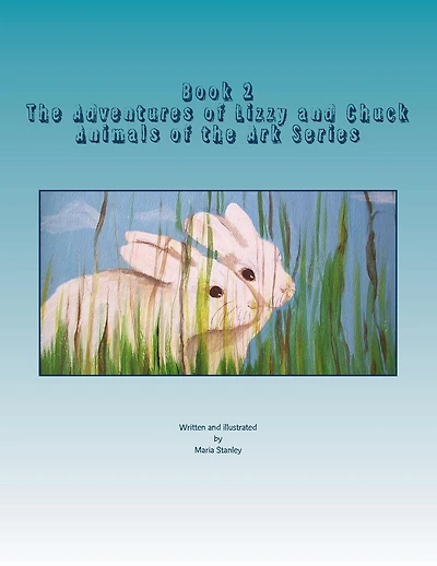 Book 2 The Adventures of Lizzy and Chuck: Animals of the Ark Series