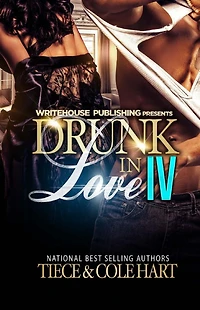 Drunk In Love 4: An Original Love Story