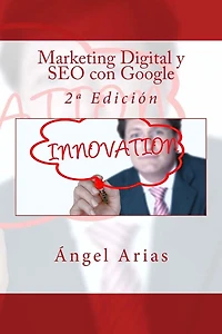 Marketing Digital y SEO con Google: 2ª Edición