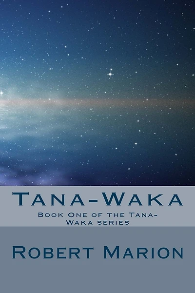 Tana-Waka: Book One of the Tana-Waka series