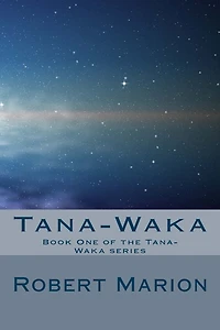 Tana-Waka: Book One of the Tana-Waka series