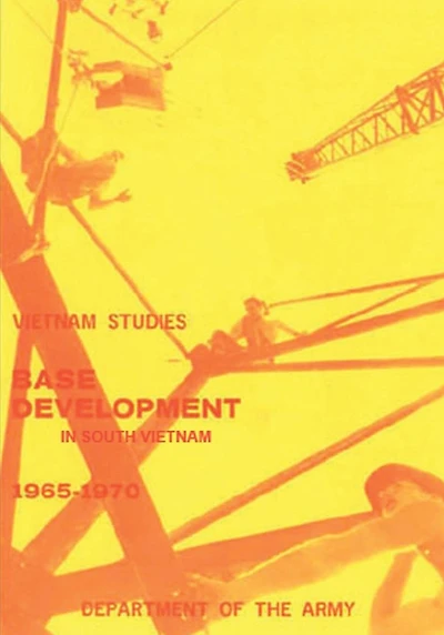 Base Development in South Vietnam, 1965-1970