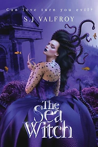 The sea witch: Can love turn you evil?