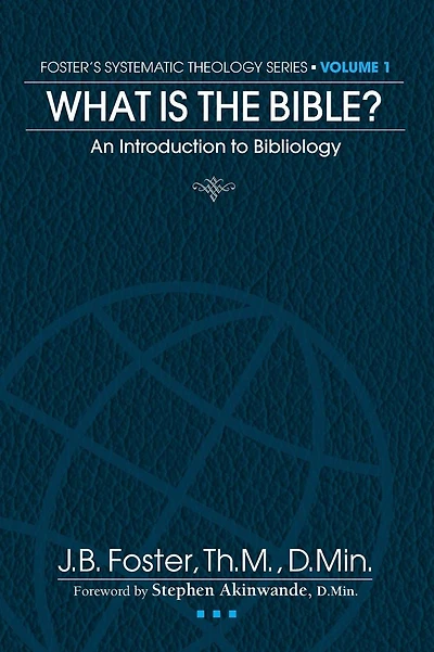 What is the Bible?: An Introduction to the Doctrine of Bibliology