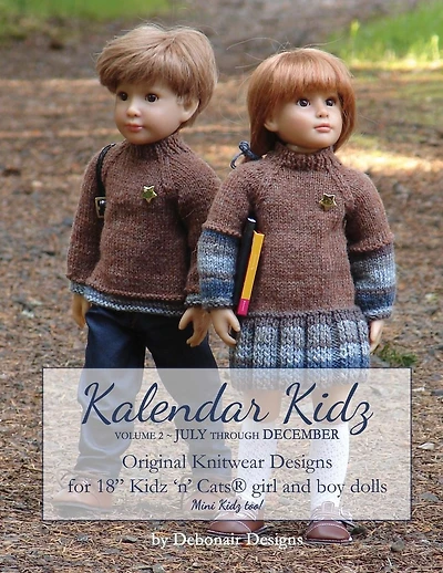 Kalendar Kidz: Volume 2 July through December: Original Knitwear Designs for 18" Kidz 'n' Cats(R) girl and boy dolls mini Kidz too!