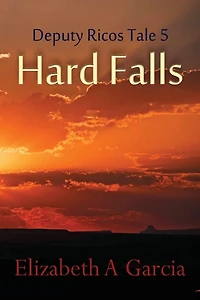 Hard Falls: Deputy Ricos Tale 5