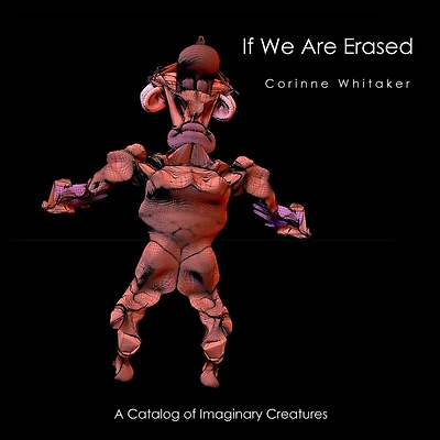 If We Are Erased Volume III: A Catalog of Evolutionary Creatures