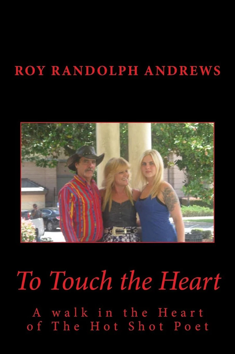 To Touch the Heart: A walk in the Heart of The Hot Shot Poet