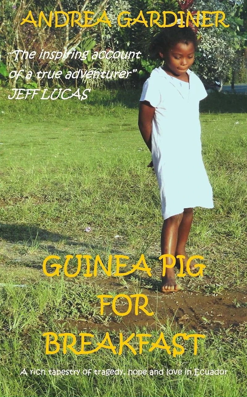 Guinea Pig For Breakfast: A rich tapestry of tragedy, hope and love Ecuador