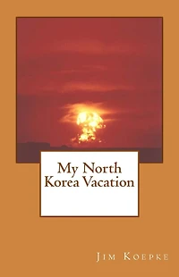 My North Korea Vacation
