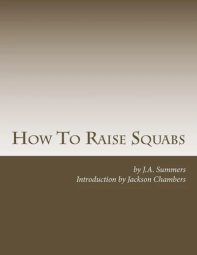 How To Raise Squabs: Raising Pigeons for Squabs Book 5