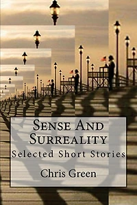 Sense And Surreality: Selected Short Stories