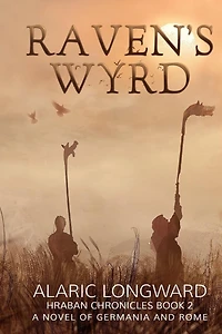 Raven's Wyrd: A Novel of Germania and Rome