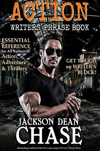 Action Writers' Phrase Book: Essential Reference for All Authors of Action, Adventure & Thrillers