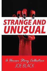Strange And Unusual: A Horror Story Collective