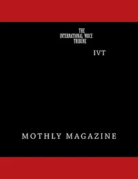 The International Voice Tribune: Monthly - General Magazine