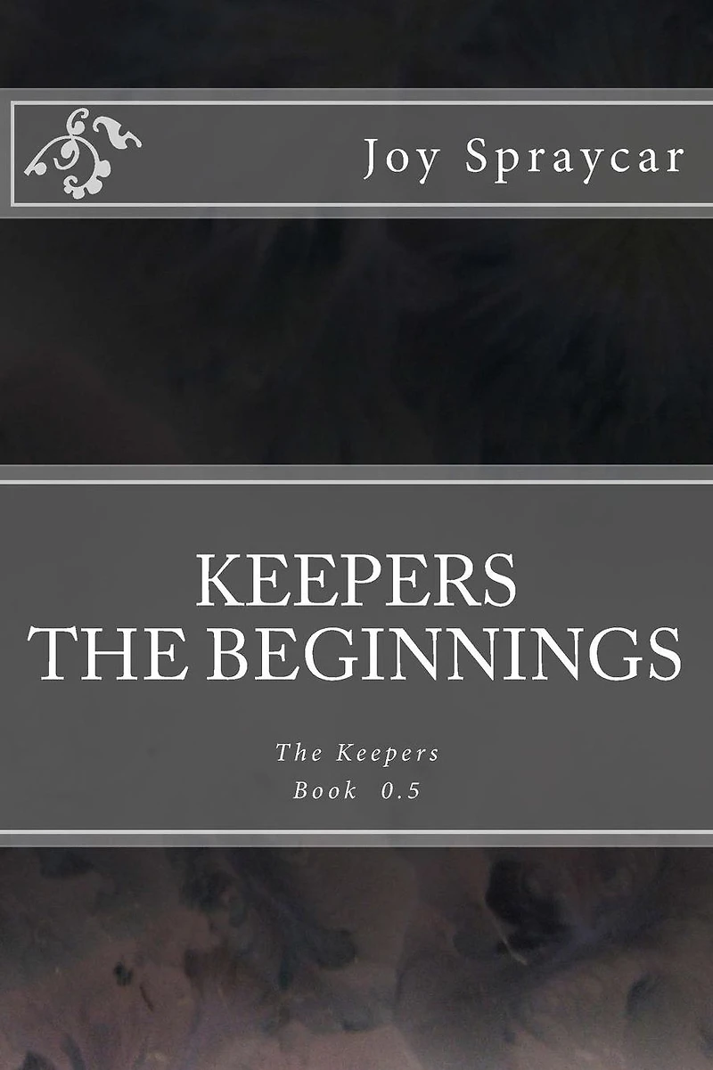 Keepers: The Beginnings: The Keepers Prequel