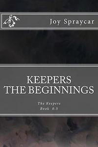 Keepers: The Beginnings: The Keepers Prequel