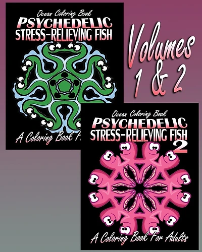 Ocean Coloring Book: Psychedelic Stress-Relieving Fish - Volumes 1 & 2 (Coloring Book For Adults)