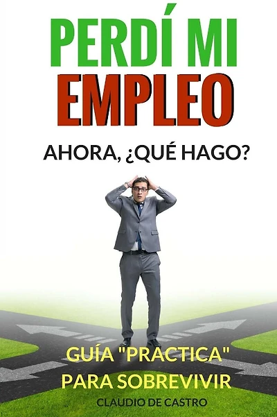 El D�A QUE PERD� MI EMPLEO: C�mo LO SUPER�