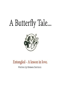 A Butterfly Tale: Entangled A lesson in Love and Letting Go