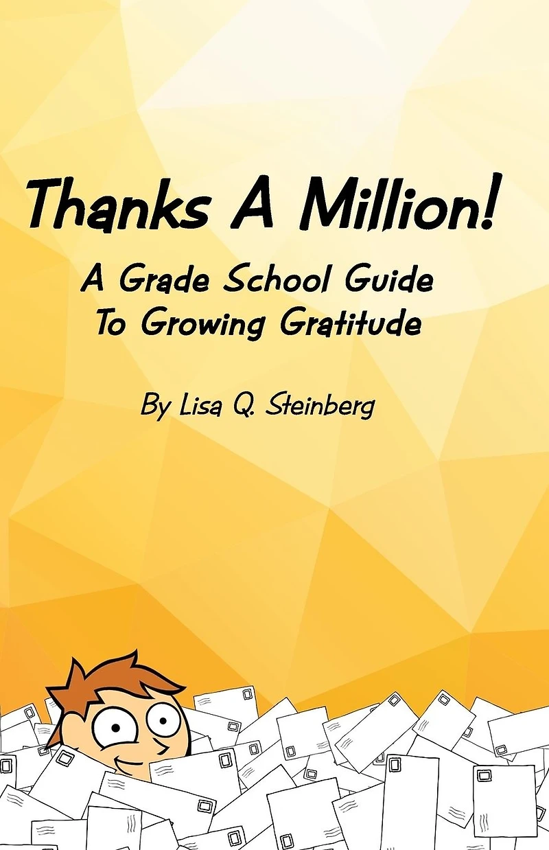 Thanks a Million!: A Grade School Guide to Growing Gratitude