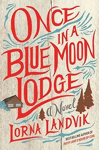 Once A Blue Moon Lodge: Novel