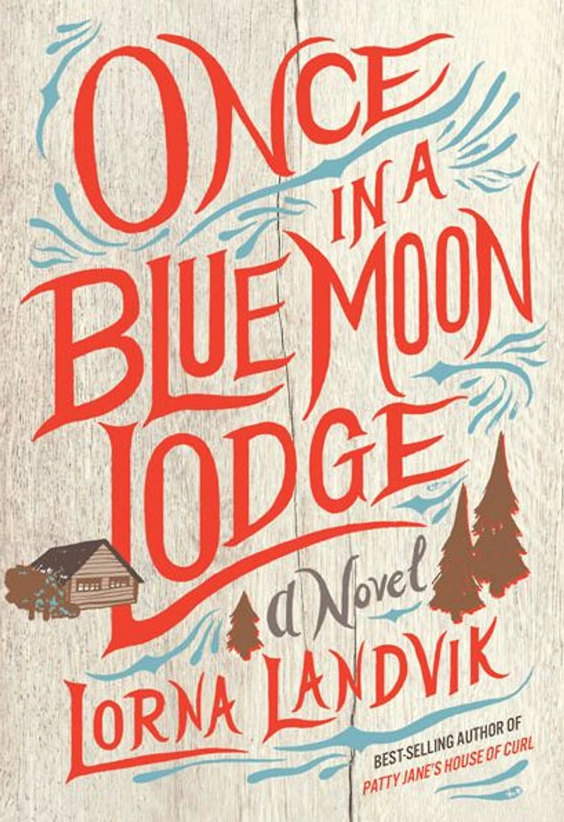 Once A Blue Moon Lodge: Novel