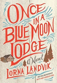 Once A Blue Moon Lodge: Novel