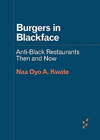 Burgers Blackface: Anti-Black Restaurants Then and Now