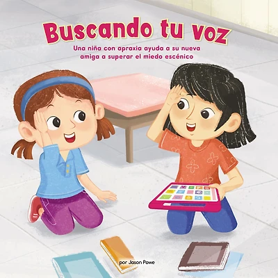 Buscando tu voz (Finding Your Voice): Una niña con apraxia ayuda a su nueva amiga superar el miedo escénico