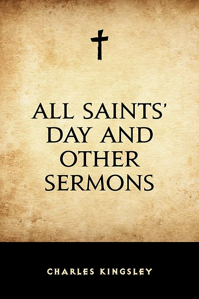 All Saint's Day and Other Sermons