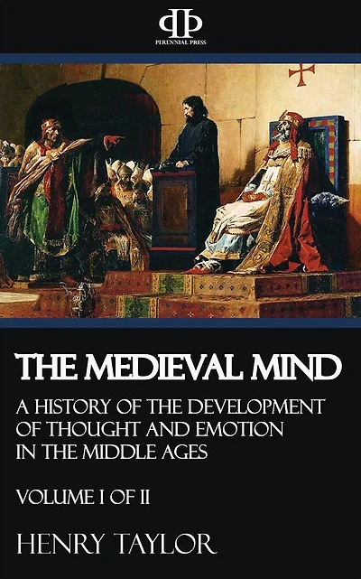 The Medieval Mind - Volume I of II