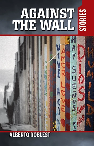 Against the Wall : Stories