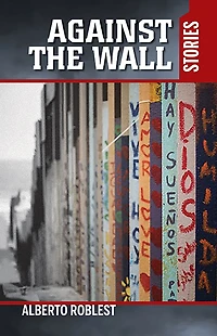 Against the Wall : Stories