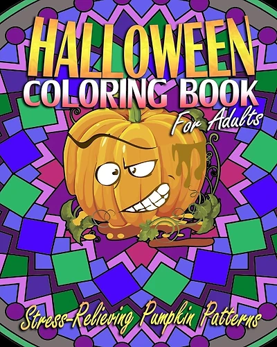Halloween Coloring Book For Adults (Volumes 1 & 2): Stress-Relieving Pumpkin Patterns