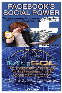 Facebook Social Power & MYSQL Programming Professional Made Easy