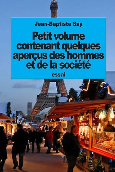 Petit volume contenant quelques aper�us des hommes et de la soci�t�