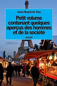Petit volume contenant quelques aperï¿½us des hommes et de la sociï¿½tï¿½