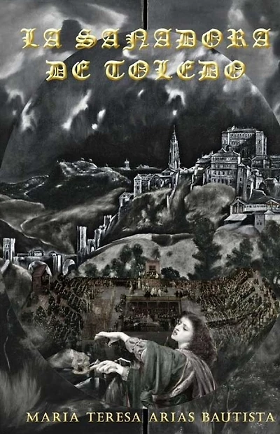 La sanadora de Toledo: La aventura ultramarina de Ana Domï¿½nguez