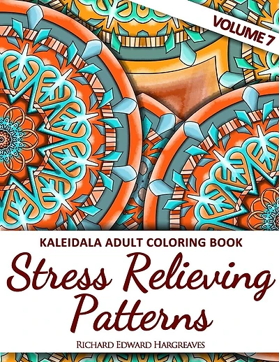 Kaleidala Adult Coloring Book: Stress Relieving Patterns, Volume 7