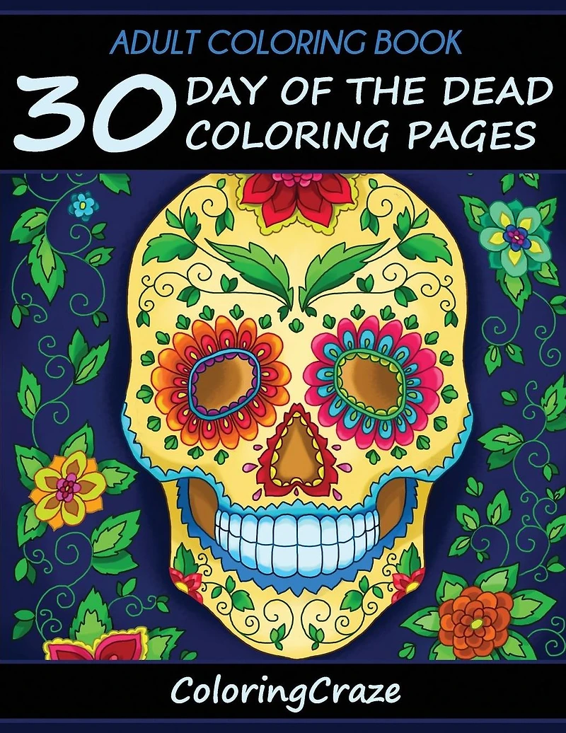 Adult Coloring Book: 30 Day Of The Dead Coloring Pages