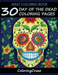 Adult Coloring Book: 30 Day Of The Dead Coloring Pages