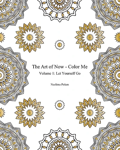 The Art of Now - Color Me: Volume 1 - Let yourself go: Adult coloring book to relax and enjoy the joy of coloring