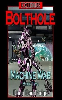 Exodus: Machine War: Book 2: Bolthole