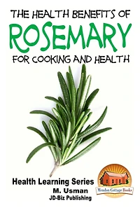 Health Benefits of Rosemary For Cooking and Health